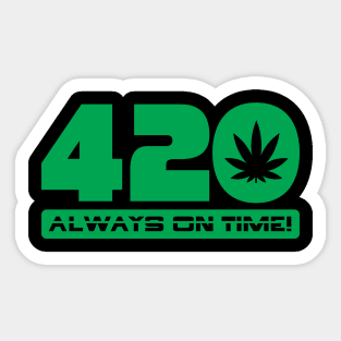 420 Always On Time Sticker